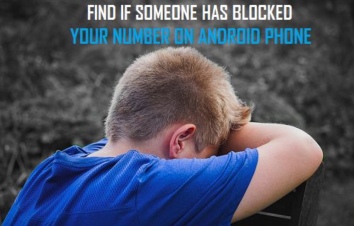 Buscar si alguien ha bloqueado su número en el teléfono Android