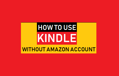 Cómo usar Kindle sin cuenta de Amazon