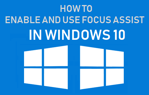 Cómo activar y utilizar Focus Assist en Windows 10