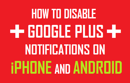 Cómo inhabilitar las notificaciones de Google Plus en iPhone y Android