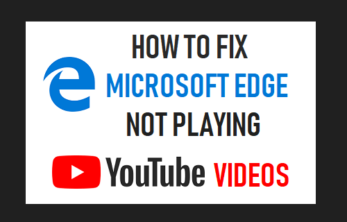 Cómo corregir Microsoft Edge no reproducir vídeos de YouTube