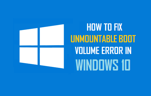 Cómo corregir un error de volumen de arranque desmontable en Windows 10