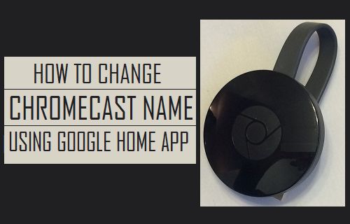 Cómo cambiar el nombre de Chromecast mediante Google Home App