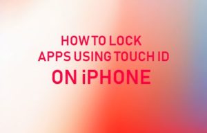 Cómo bloquear aplicaciones en el iPhone usando Touch ID