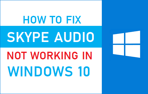 Cómo corregir el audio de Skype que no funciona en Windows 10