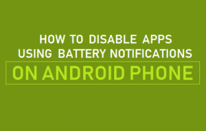Lee más sobre el artículo Cómo desactivar las aplicaciones mediante notificación por batería en el teléfono Android