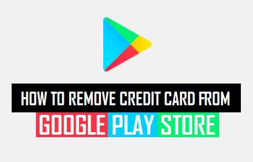 Cómo eliminar una tarjeta de crédito de Google Play Store