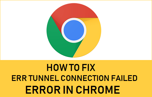 Cómo corregir un error de conexión del túnel Error en el cromo