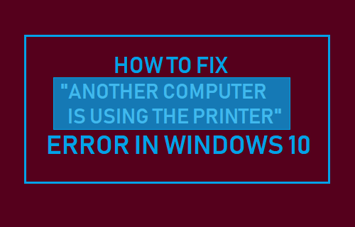 Cómo solucionar el error "Otro equipo está usando la impresora" en Windows 10