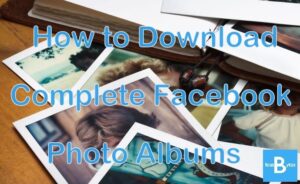 Lee más sobre el artículo ¿Cómo descargar álbumes de fotos completos de la página de Facebook a la vez?